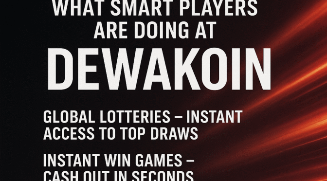 Online Lottery Gaming Evolved: What Smart Players Are Doing at Dewakoin