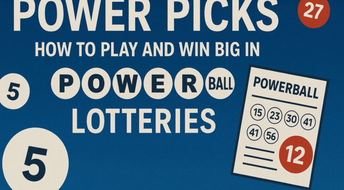Power Picks: How to Play and Win Big in Online Powerball Lotteries